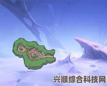 原神3.8新地图详解，探索未知的奇幻世界