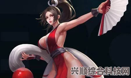 王者荣耀，不知火舞全面解析与实战指南