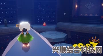 光遇7月17日大蜡烛位置攻略，寻找神秘的烛光宝藏